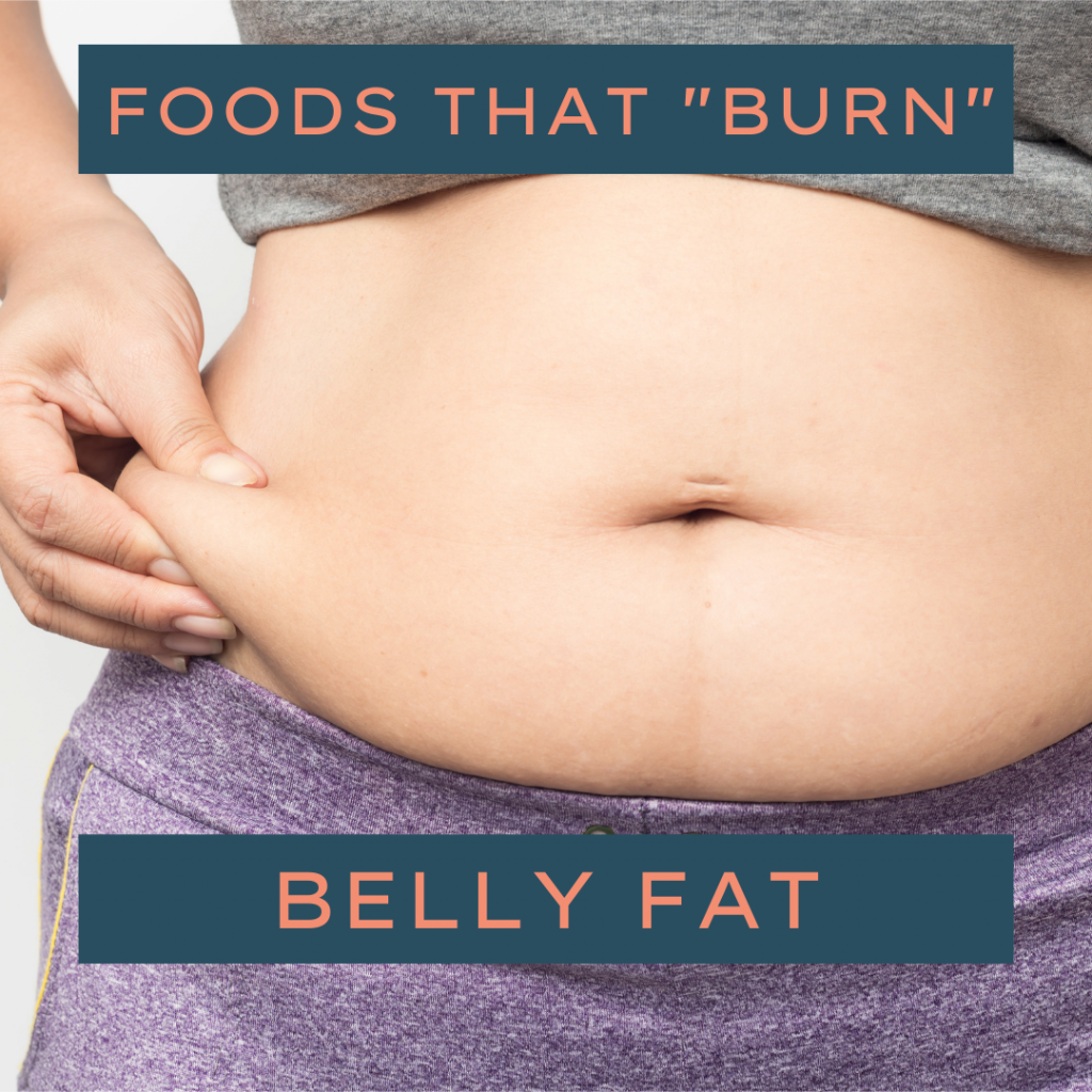Foods that "Burn" Belly Fat